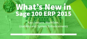 What’s New in Sage 100 ERP 2015